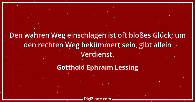 Zitat von Gotthold Ephraim Lessing 344