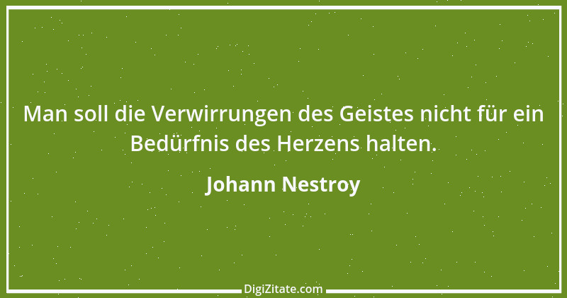 Zitat von Johann Nestroy 70