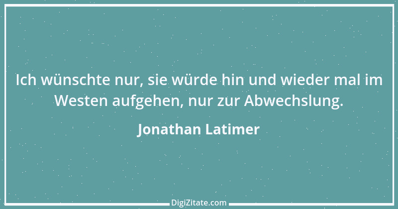 Zitat von Jonathan Latimer 1