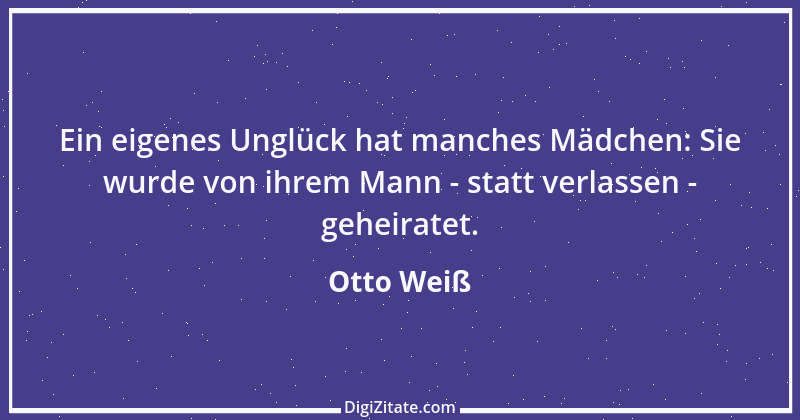 Zitat von Otto Weiß 291