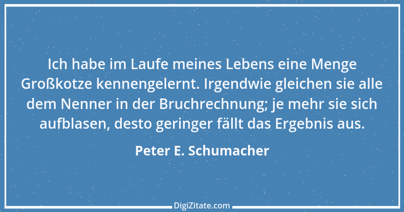 Zitat von Peter E. Schumacher 227