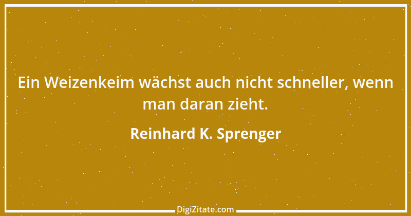 Zitat von Reinhard K. Sprenger 28