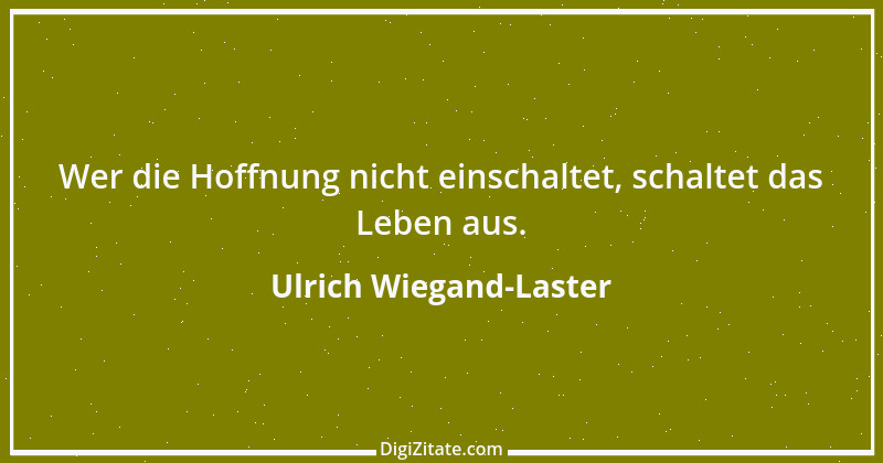 Zitat von Ulrich Wiegand-Laster 33