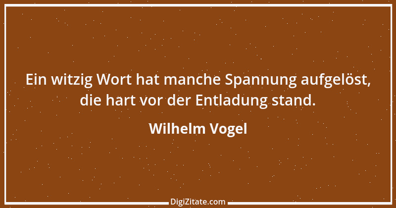 Zitat von Wilhelm Vogel 252