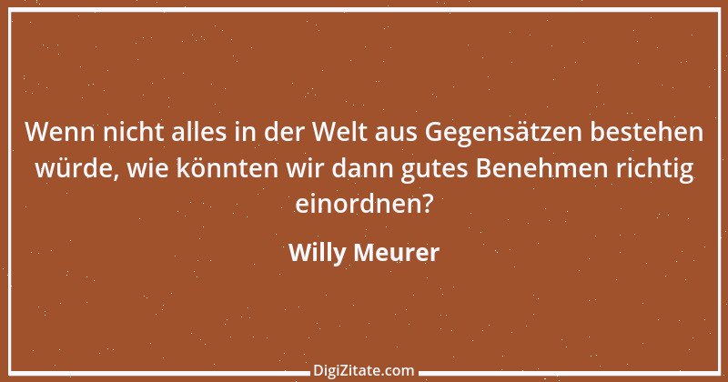 Zitat von Willy Meurer 723