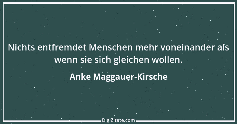 Zitat von Anke Maggauer-Kirsche 720