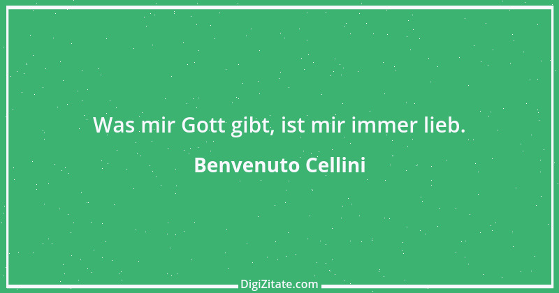 Zitat von Benvenuto Cellini 3