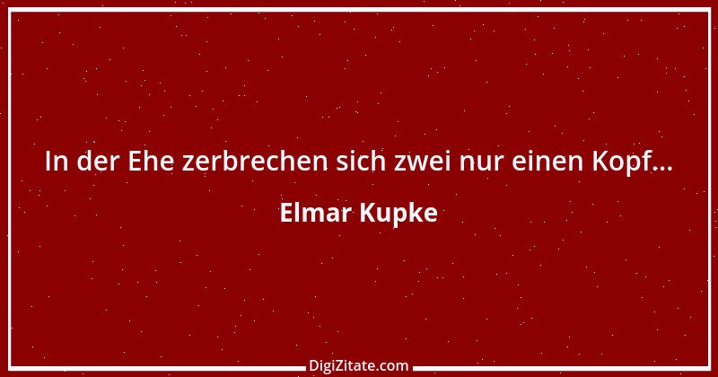 Zitat von Elmar Kupke 753