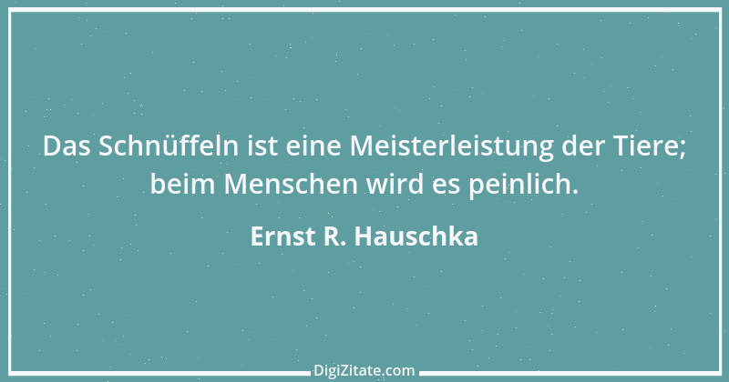 Zitat von Ernst R. Hauschka 79