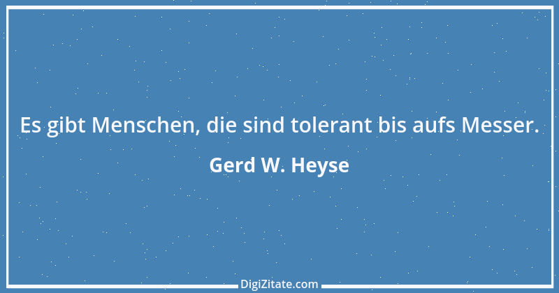 Zitat von Gerd W. Heyse 531