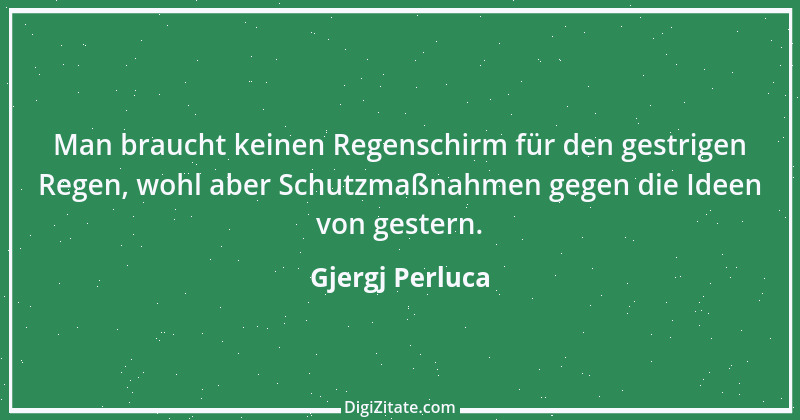 Zitat von Gjergj Perluca 128