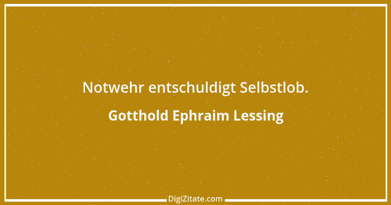 Zitat von Gotthold Ephraim Lessing 345