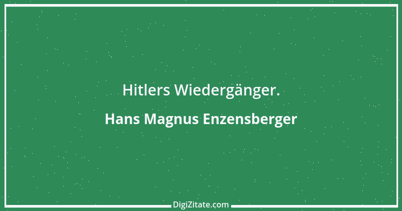 Zitat von Hans Magnus Enzensberger 17