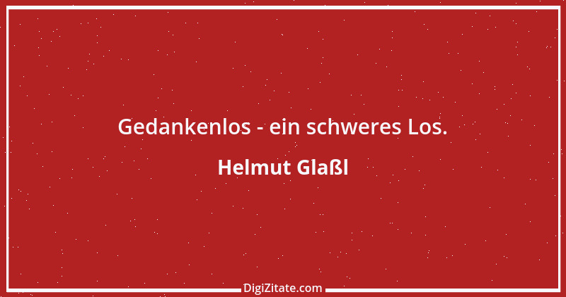 Zitat von Helmut Glaßl 375