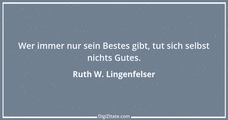 Zitat von Ruth W. Lingenfelser 64