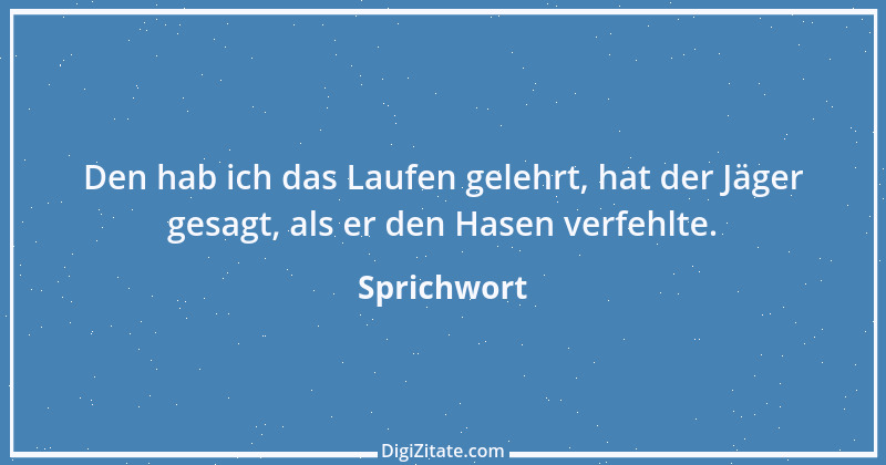 Zitat von Sprichwort 2415