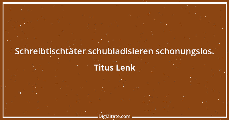 Zitat von Titus Lenk 11