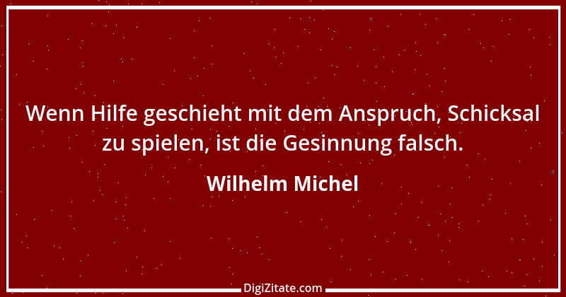 Zitat von Wilhelm Michel 7