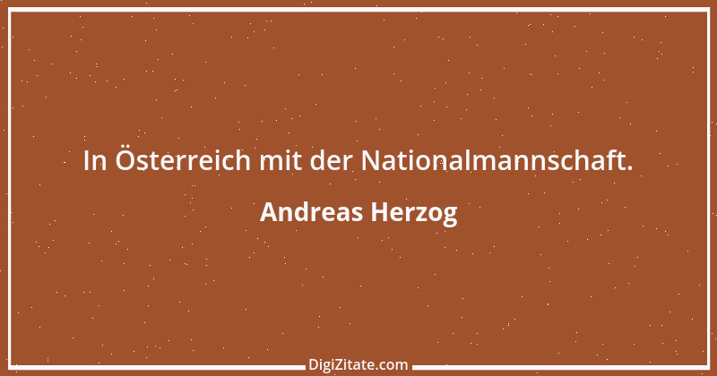 Zitat von Andreas Herzog 2