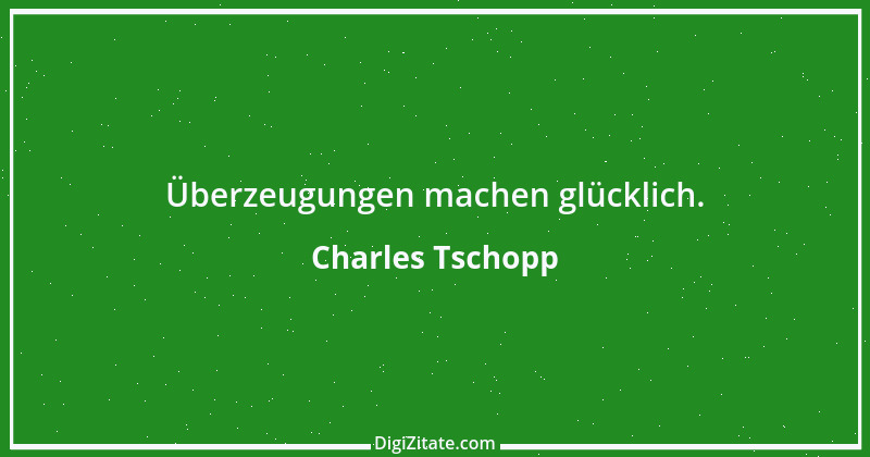 Zitat von Charles Tschopp 44