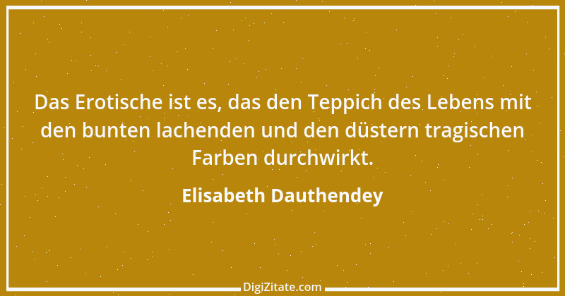 Zitat von Elisabeth Dauthendey 1