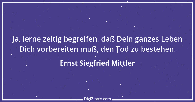 Zitat von Ernst Siegfried Mittler 23