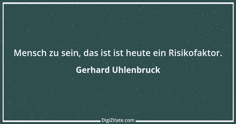 Zitat von Gerhard Uhlenbruck 244