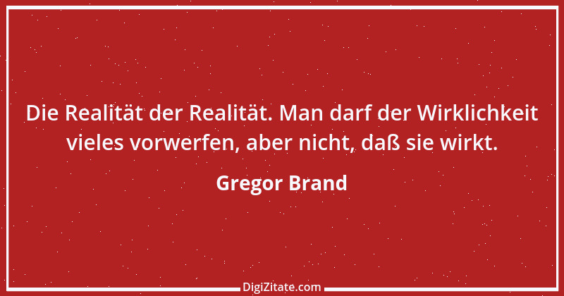 Zitat von Gregor Brand 314