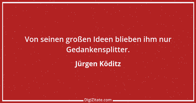 Zitat von Jürgen Köditz 33