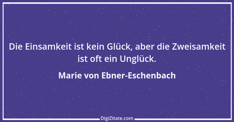 Zitat von Marie von Ebner-Eschenbach 392