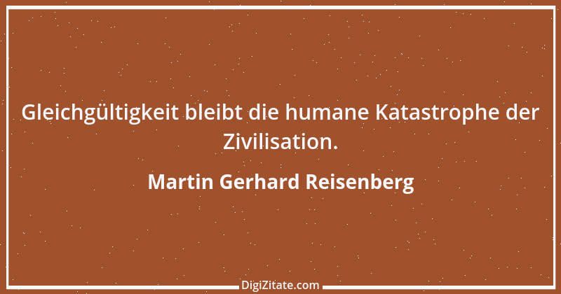 Zitat von Martin Gerhard Reisenberg 739