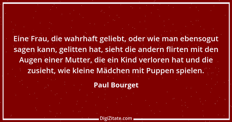 Zitat von Paul Bourget 1