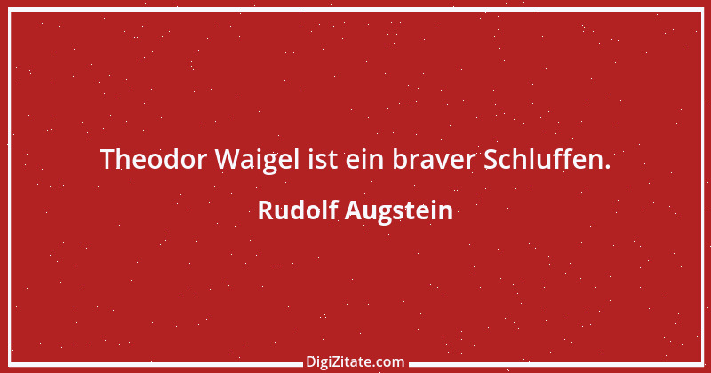 Zitat von Rudolf Augstein 45