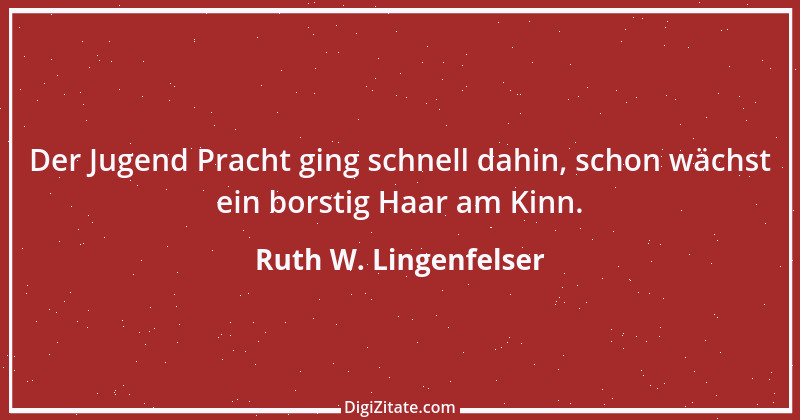 Zitat von Ruth W. Lingenfelser 65