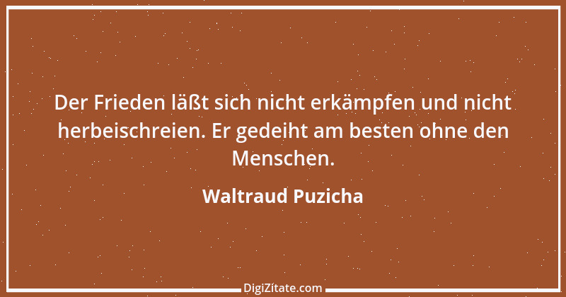 Zitat von Waltraud Puzicha 74