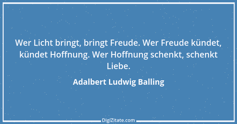 Zitat von Adalbert Ludwig Balling 5