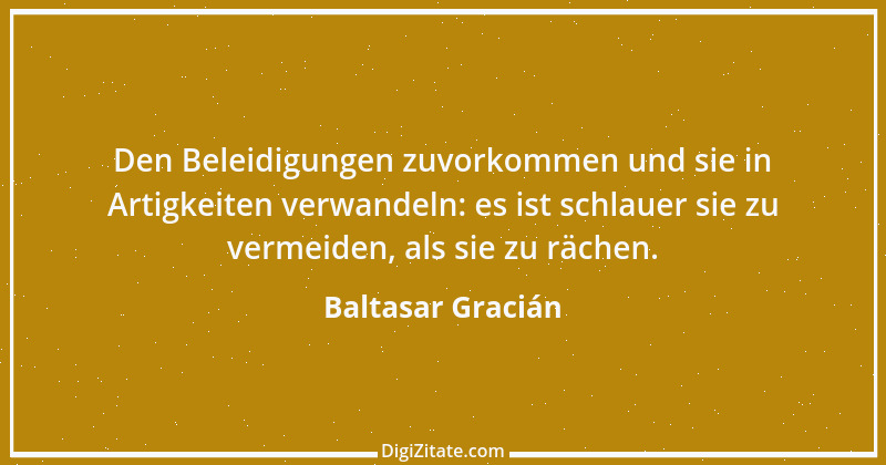 Zitat von Baltasar Gracián 230