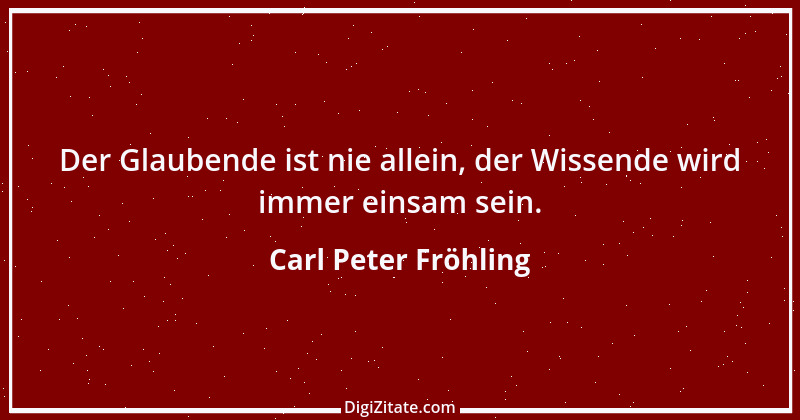 Zitat von Carl Peter Fröhling 142