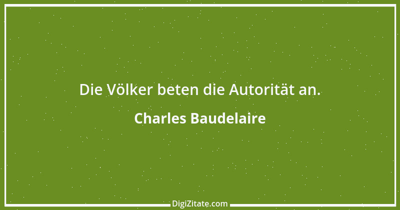 Zitat von Charles Baudelaire 10