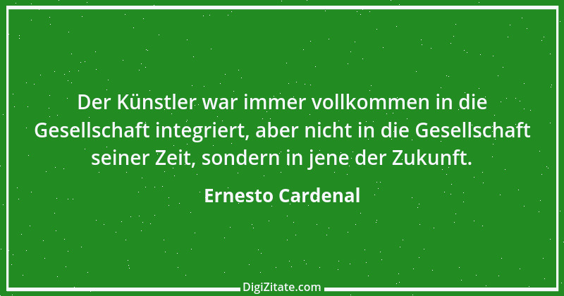 Zitat von Ernesto Cardenal 3