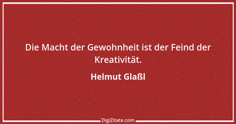 Zitat von Helmut Glaßl 377