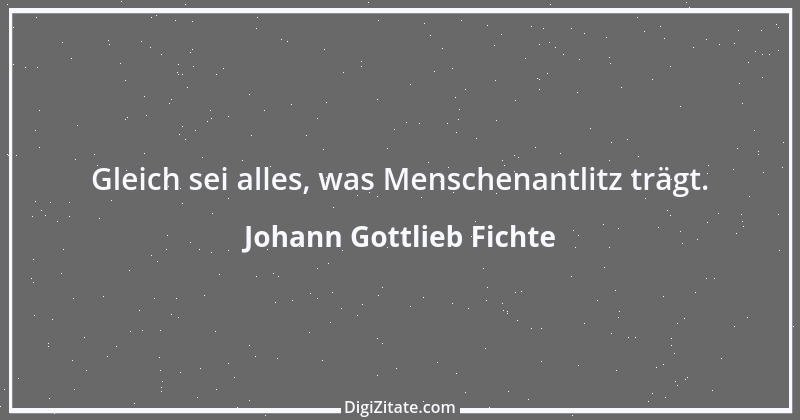 Zitat von Johann Gottlieb Fichte 119