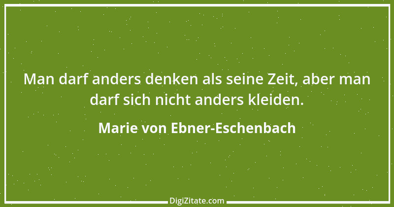 Zitat von Marie von Ebner-Eschenbach 393