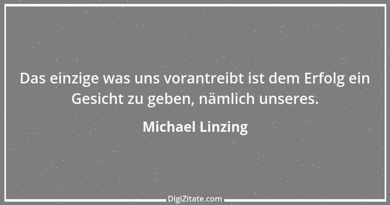 Zitat von Michael Linzing 3