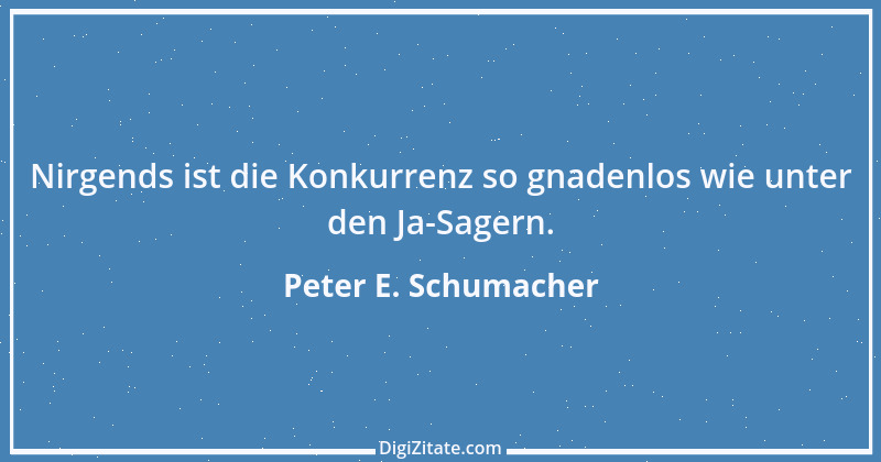 Zitat von Peter E. Schumacher 230