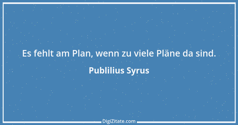 Zitat von Publilius Syrus 90