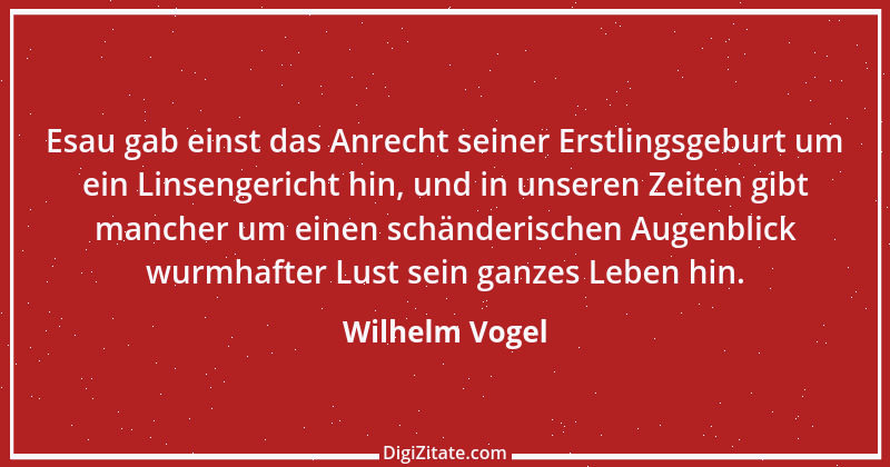 Zitat von Wilhelm Vogel 255