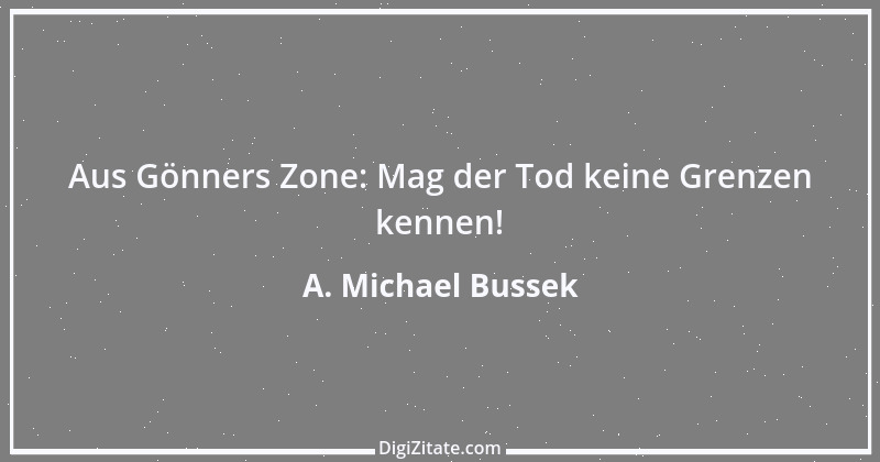 Zitat von A. Michael Bussek 4