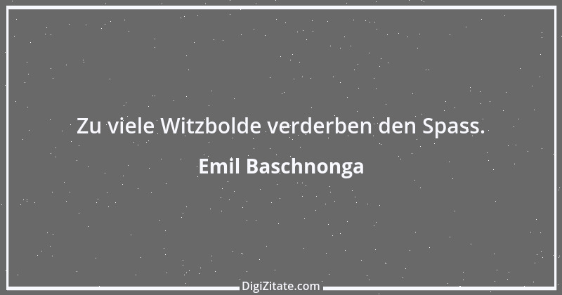 Zitat von Emil Baschnonga 129