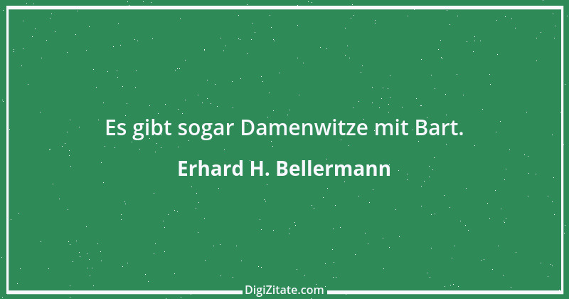 Zitat von Erhard H. Bellermann 247